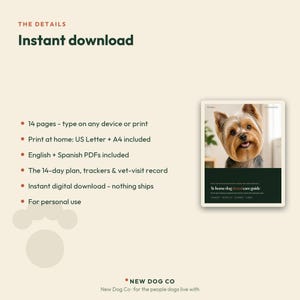 May include: A digital 14-page At-home dog care guide featuring a Yorkshire Terrier photograph. Includes US Letter and A4 print options, English and Spanish PDFs, a 14-day plan, trackers, and a vet-visit record. This is an instant digital download.