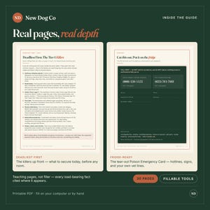 May include: A dark green informational graphic titled New Dog Co Real pages, real depth. It displays two pages from a guide: one titled Deadliest First: The Tier-1 Killers listing toxic items, and another titled Cut this out. Put it on the fridge.