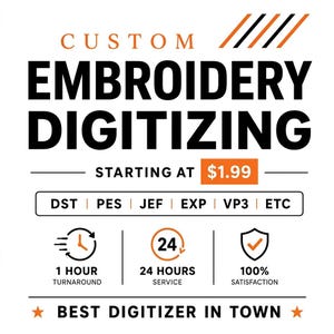 以下が含まれることがあります： CUSTOM EMBROIDERY DIGITIZING, STARTING AT $1.99と書かれた黒とオレンジの文字の白いグラフィック看板。DST、PES、JEF、EXP、VP3、ETCのファイル形式と、1 HOUR TURNAROUND、24 HOURS SERVICE、100% SATISFACTION、BEST DIGITIZER IN TOWNのアイコンが表示されています。
