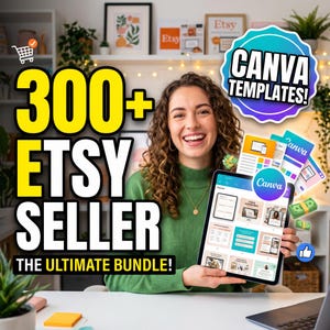 May include: A digital tablet displaying Canva templates for Etsy sellers, featuring the text 300+ ETSY SELLER THE ULTIMATE BUNDLE! and CANVA TEMPLATES! in a blue scalloped badge. The screen shows various layout designs, icons of money, and a thumbs up.