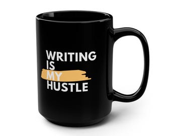 Writing Is My Hustle Ceramic Mug, 15 oz | Writer Coffee Cup for Authors and Creatives