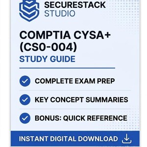 May include: A white rectangular study guide for CompTIA CySA+ (CS0-004) by SecureStack Studio. It features a blue logo, text listing complete exam prep, key concept summaries, and a bonus quick reference, with an instant digital download button.