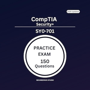 May include: A dark blue digital graphic for a CompTIA Security+ SY0-701 practice exam. The text reads 2026 Updated, CompTIA Security+, SY0-701, PRACTICE EXAM, 150 Questions, and SECURESTACK STUDIO. The design features a central white circle.