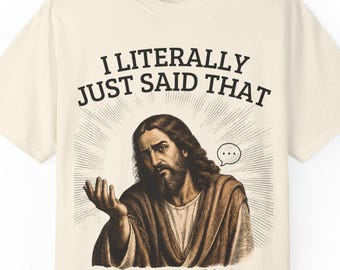 Ich hab's gerade gesagt – Jesus-T-Shirt | Religiöser Humor, Bibelvers-Design