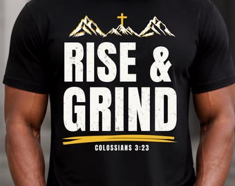 Rise and Grind Christliches Fitness-Shirt mit Bibelvers Kolosser 3,23 – T-Shirt für Glauben, Fitness und Training – Sportliches und religiöses Shirt