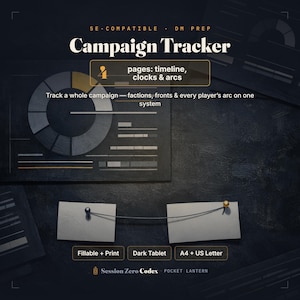 May include: A dark-themed Campaign Tracker for 5E-compatible DM prep. The graphic features a circular chart, text reading 'pages: timeline, clocks & arcs', and 'Track a whole campaign — factions, fronts & every player's arc on one system'. Includes Fillable + Print, Dark Tablet, A4 + US Letter options.