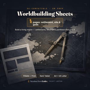 May include: Worldbuilding Sheets for 5E-compatible DM prep featuring 4 pages for settlements, sites, and gods. Includes a dark map background with a metal drafting compass, fillable and printable formats in A4 and US Letter sizes by Session Zero Codex.