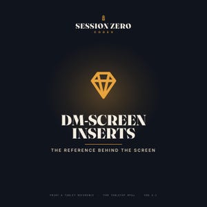 以下が含まれることがあります： ダークネイビーブルーのグラフィック。上部に「SESSION ZERO CODEX」、中央に金色のダイヤモンドアイコン、その下に「DM-SCREEN INSERTS」の文字。下部には「THE REFERENCE BEHIND THE SCREEN」および「PRINT & TABLET REFERENCE」のテキストが含まれています。