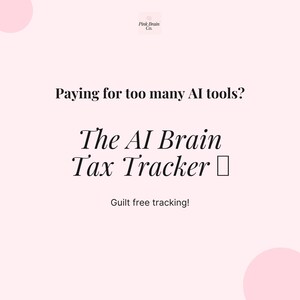May include: A light pink graphic with the text "Paying for too many AI tools?" and "The AI Brain Tax Tracker." The Pink Brain Co. logo is in the top left corner. The phrase "Guilt free tracking!" is at the bottom.