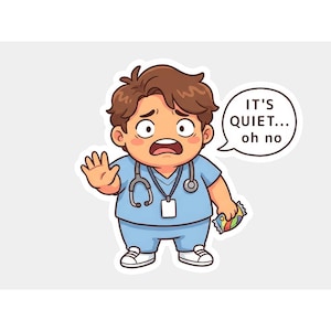 Lustiger ICU Nurse Aufkleber Es ist ruhig, oh nein, Critical Care Nachtschicht Geschenk, ER RN Wasserflasche Laptop Aufkleber, Jinxed Shift Nurses Week
