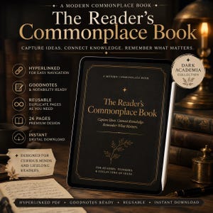 May include: A digital tablet displaying a black cover titled The Reader's Commonplace Book with gold text and a botanical illustration. The screen lists features including hyperlinked navigation, Goodnotes and Notability compatibility, and 26 pages.