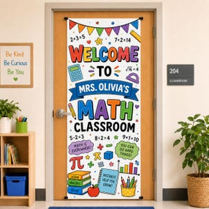May include: A vertical door banner featuring a colourful maths classroom theme with the text Welcome to Mrs. Olivia's Maths Classroom. The design includes maths equations, a calculator, a pencil, a ruler, a protractor, books, and a red apple.