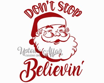Don't Stop Believing SVG/PNG Digital cut file