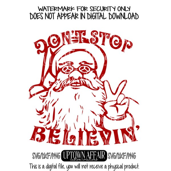 Don't Stop Believing  SVG/PNG/DXF Digital cut file christmas elf