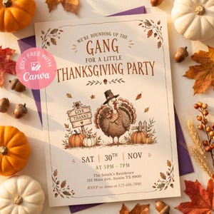 May include: A Thanksgiving party invitation card featuring a turkey wearing a hat, pumpkins, and autumn leaves. The text reads: We're rounding up the gang for a little Thanksgiving party, Sat 30th Nov, at 5pm-7pm, The Smith's Residence.