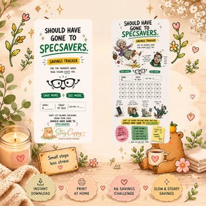 May include: Two vertical paper savings trackers with the text SHOULD HAVE GONE TO SPECSAVERS, featuring illustrations of a person slipping on a banana, a cat, and a bear holding a mug. The trackers include a savings goal section and icons.