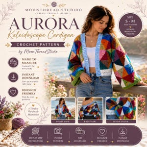 May include: A crochet pattern for the Aurora Kaleidoscope Cardigan by MoonThread Studio. The design features a multi-colored triangular patchwork pattern with a light blue border. Includes front, back, and sleeve detail views, size S-M.