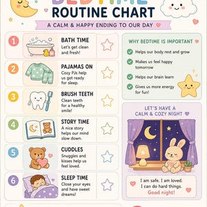 May include: A colorful bedtime routine chart with illustrations of bath time, pajamas, brushing teeth, story time, cuddles, and sleep time. The chart includes text that reads "A Calm & Happy Ending to Our Day."
