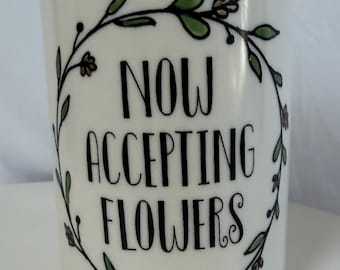 LennyMud “Now Accepting Flowers” Small Ceramic Vase White Desk Pencil Cup 4.25"