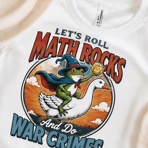 Funny Frog Goose Let's Roll Math Rocks And Do War Crimes Shirt, Chaotic Wizard Frog Meme Tee, RPG Dice Gamer Gift Humor