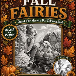 May include: A colouring book titled Fall Fairies One-Colour Mystery Dot Colouring Book by Kim Motsinger Thompson. The cover features a black and white illustration of a fairy with a dog and pumpkins in a wagon, framed by colourful autumn leaves.