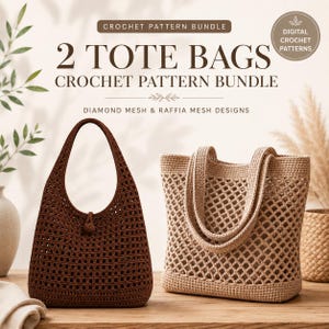 May include: A digital crochet pattern bundle for two tote bags. The text reads: CROCHET PATTERN BUNDLE, 2 TOTE BAGS, CROCHET PATTERN BUNDLE, DIAMOND MESH & RAFFIA MESH DESIGNS, DIGITAL CROCHET PATTERNS. Features a dark brown bag and a beige mesh bag.