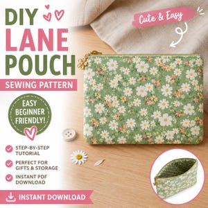 May include: A green Lane Pouch sewing pattern with a daisy floral print. The text reads "DIY Lane Pouch Sewing Pattern" and "Easy Beginner Friendly!" The pouch has a gold zipper and a flower charm. Includes a step-by-step tutorial and instant PDF download.