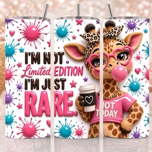 May include: A white tumbler featuring a giraffe wearing a leopard print headband, pink heart-shaped glasses, and a pink shirt with the text NOT TODAY. The text I'M NOT LIMITED EDITION I'M JUST RARE is printed alongside pink, blue, and purple paint splatters.