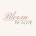 Bloom by Alive