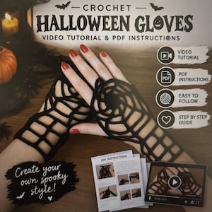 May include: Black crochet fingerless gloves with a spiderweb pattern. The product includes a video tutorial and PDF instructions titled Crochet Halloween Gloves. The text reads Create your own spooky style, Video Tutorial, PDF Instructions, Easy to Follow, and Step by Step Guide.