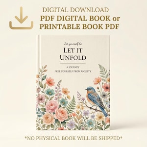 Pode incluir: Uma capa de livro digital intitulada Let Yourself Be Let It Unfold A Journey Free Yourself From Anxiety. A capa apresenta uma ilustração em aquarela de um pássaro azul pousado em um galho cercado por flores rosas, laranjas e azuis.