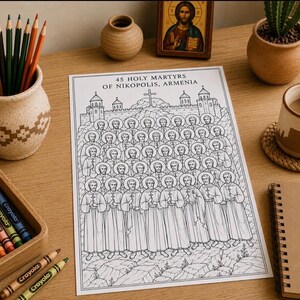Puede incluir: Una página para colorear en blanco y negro titulada 45 Holy Martyrs of Nikopolis, Armenia, que presenta una ilustración de línea de cuarenta y cinco figuras con halos frente a una fortaleza y una cruz, rodeada de lápices de colores y un cuaderno.