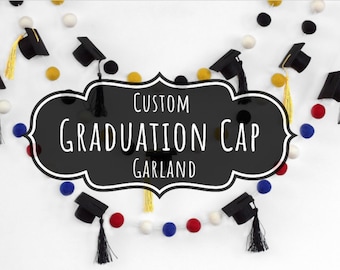 CUSTOM Graduation Cap Garland- 1" Felt Balls, 2" Caps- Mortar Board Hat- Mantle Party Banner