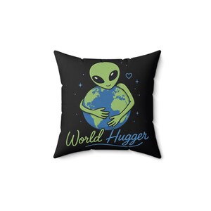 Alien Hugging Earth Pillow | World Hugger Decorative Throw Pillow
