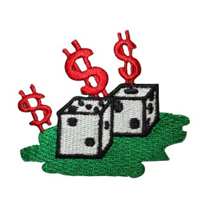 May include: Embroidered patch with two white dice with black dots, each with a red dollar sign on top, on a green background.