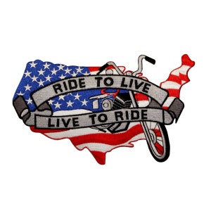 May include: An embroidered patch featuring a motorcycle riding over an outline of the United States of America with an American flag design. The motorcycle has a banner that reads "Ride to Live, Live to Ride".