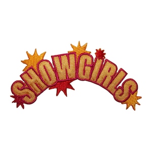 May include: An embroidered patch with the word "SHOWGIRLS" in gold letters with a pink outline. The letters are surrounded by yellow and red starbursts.