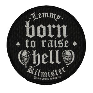 May include: Black and white embroidered patch with the text "Lemmy. born to raise hell. Kilmister." and a skull graphic.  The text is in a gothic font.