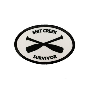 Sh*t Creek Survivor Patch Paddle Race Enthusiast Embroidered Iron On Applique