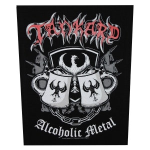 May include: Black and white patch with the band name "TANKARD" in red lettering. The patch features a crest with two beer steins and a phoenix. The text "Alcoholic Metal" is below the crest.