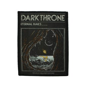 May include: Black and white woven patch with the text "DARKTHRONE" in white, "ETERNAL HAILS..." in white, and "(C)2021 DARKTHRONE" in white. The patch features a black and white image of a moon, stars, and a forest.