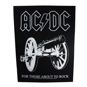 May include: Black and white patch with the AC/DC logo and a cannon with the words "For Those About To Rock" underneath.