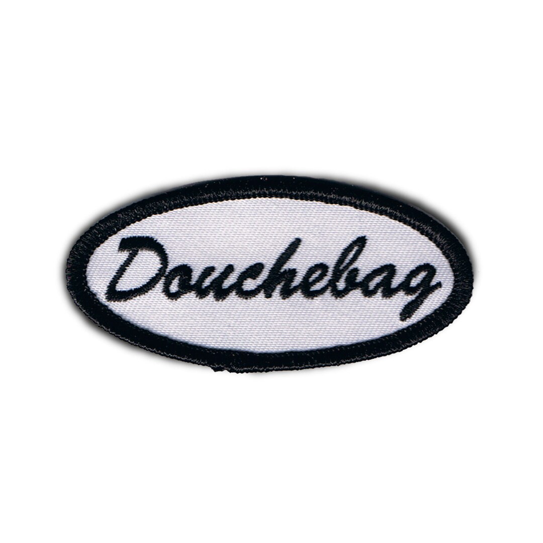 Douchebag Name Tag Patch Badge Novelty Symbol Sign Embroidered Etsy
