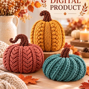 May include: Three crocheted pumpkins in mustard yellow, burnt orange, and teal, each featuring a dark brown stem. The yellow pumpkin has a textured bobble stitch pattern, while the orange and teal pumpkins have ribbed designs. Text reads DIGITAL PRODUCT.