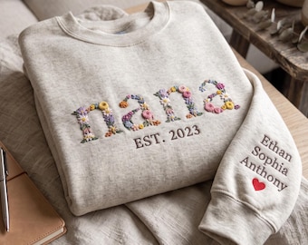 Personalized Floral Embroidered Nana Sweatshirt, Custom Embroidered Grandma, Mom, Nana, Mimi, Gigi, Gramy, Nani, Meme Sweatshirt