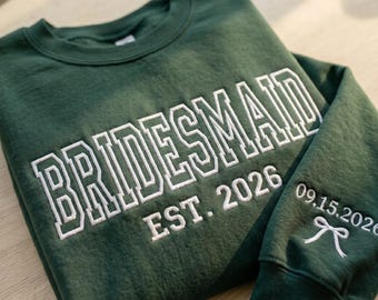 Custom Embroidered Bride, Bridesmaid or Maid of Honor Sweatshirt, Custom Wedding Date, Personalized Bridal Party Gift, Bachelorette Crewneck