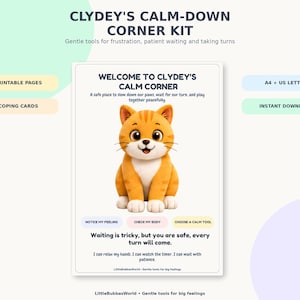May include: Clydey's Calm-Down Corner Kit printable set featuring an orange tabby cat illustration. Includes 10 printable pages and 24 coping cards with text: Welcome to Clydey's Calm Corner, Notice My Feeling, Check My Body, Choose a Calm Tool.