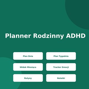 Op de afbeelding: Een donkergroene digitale planner-interface met de titel Planner Rodzinny ADHD. Het bevat zes witte rechthoekige knoppen met de labels Plan Dnia, Plan Tygodnia, Widok Miesiąca, Tracker Emocji, Rutyny en Notatki, gerangschikt in twee kolommen op een effen achtergrond.
