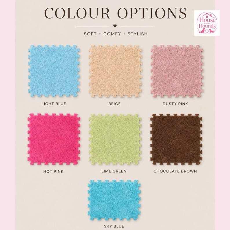 May include: A color chart displaying seven square interlocking foam tiles in light blue, beige, dusty pink, hot pink, lime green, chocolate brown, and sky blue. The text reads COLOUR OPTIONS, SOFT &bull; COMFY &bull; STYLISH, and House and Hounds.