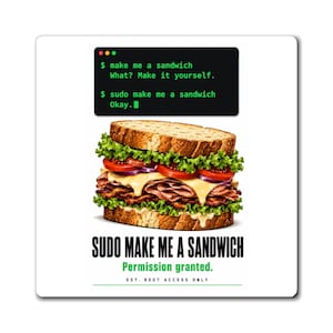 Sudo Make Me a Sandwich Magnet | Funny Linux Gift | Developer Humor | Permission Granted